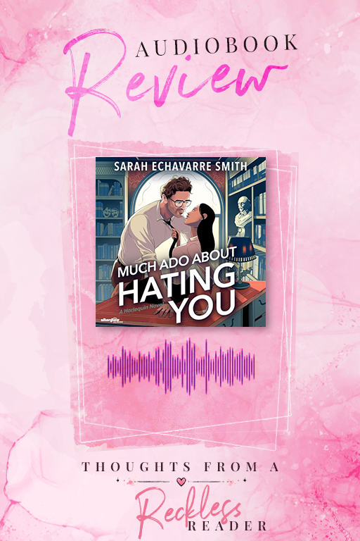Much Ado About Hating You by Sarah Echavarre Smith - Audiobook Review